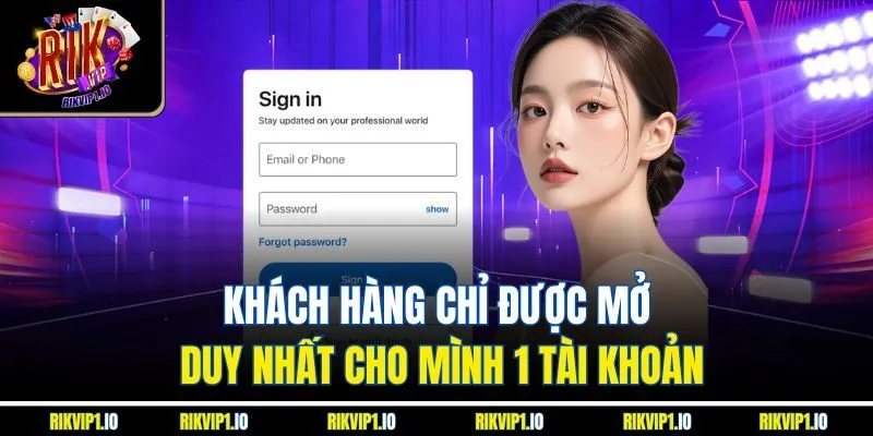 Khách hàng chỉ được mở duy nhất cho mình 1 tài khoản