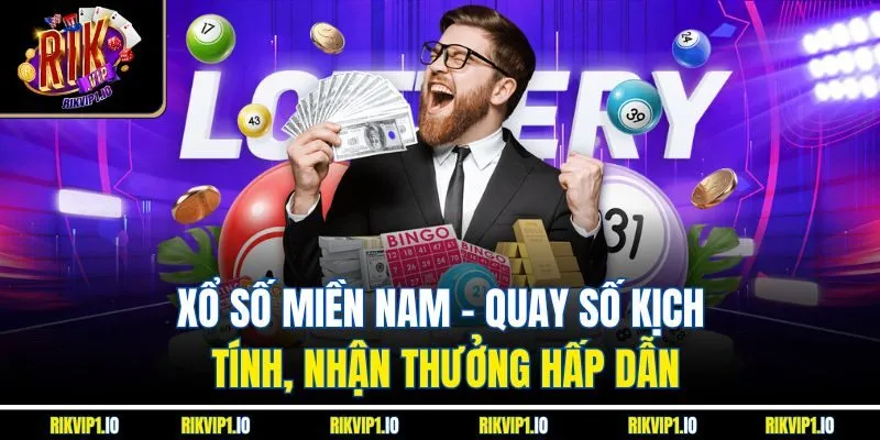 Xổ Số Miền Nam - Quay Số Kịch Tính, Nhận Thưởng Hấp Dẫn